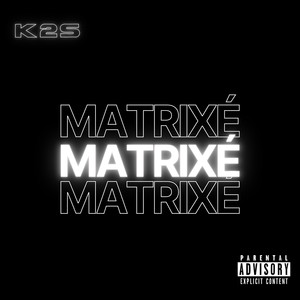 Matrixé (Explicit)