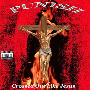 Crossed out Like Jesus (Explicit)