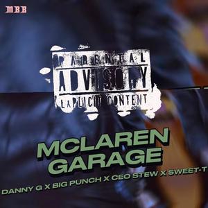 McLaren Garage (feat. $weet-T, Big Punch & Danny G Beats) [Explicit]