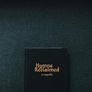 Hymns Reclaimed (A Cappella)