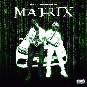 Matrix (feat. Mista Payne) [Explicit]