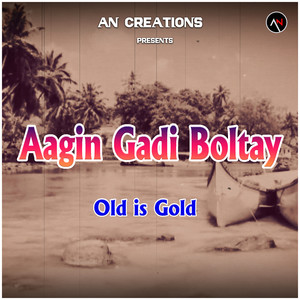 Aagin Gadi Boltay (Old Is Gold)