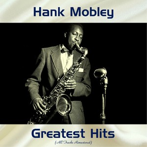 Hank Mobley Greatest Hits (All Tracks Remastered)
