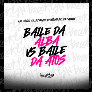 Baile da Alba Vs Baile da Atos (Explicit)