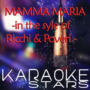 Mamma Maria (Karaoke in the style of Ricchi & Poveri)