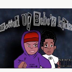 BossedUp Bebez Kidz (Explicit)