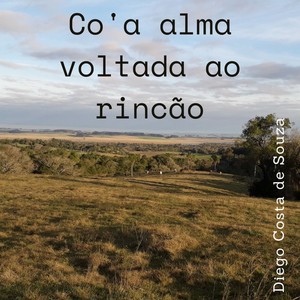 Co'a Alma Voltada ao Rincão