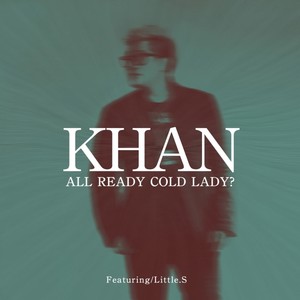 All Ready Cold Lady? (Feat.리틀에스) (Live Arrangement)