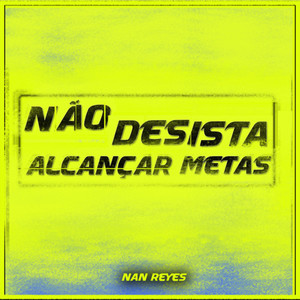 Não Desista/Alcançar Metas