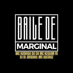 Baile de Marginal (feat. MC Rodrigo do CN, MC Neguim FR & MC Queiroz) (Eletrofunk) (Explicit)