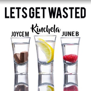 Let's Get Wasted (feat. Joyce Mcleod & June B) [Explicit]