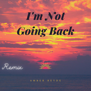 I'm Not Going Back (Clara Kennedy Remix)