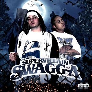 Supervillain Swagga (Explicit)