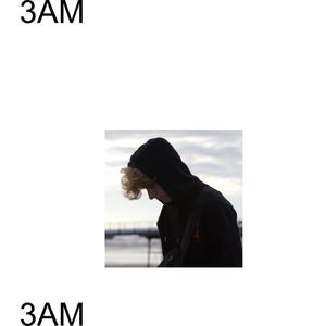 3AM (Explicit)