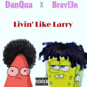 Livin' Like Larry (Explicit)