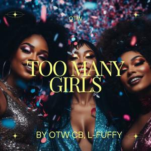 Too Many Girls (feat. L-FuFFy) [Explicit]