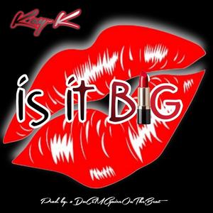 Is It Big (Explicit)