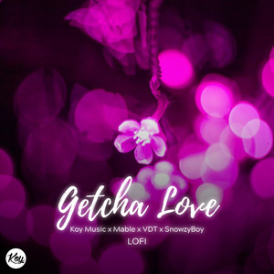 Getcha Love (Lofi) [Explicit]