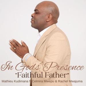 Faithful Father (feat. Celmira Mwepu & Rachel Mwajuma)