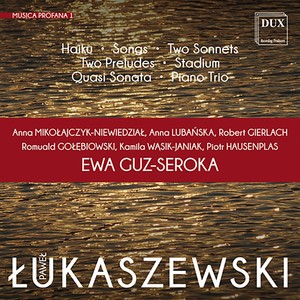 ŁUKASZEWSKI, P.: Vocal Music / 2 Preludies / Stadium / Quasi Sonata / Piano Trio (Musica Profana, Vol. 1) [Guz-Seroka]