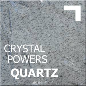 Crystal Powers: Quartz