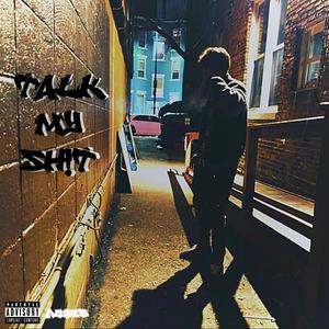 TALK MY SH!T (Explicit)