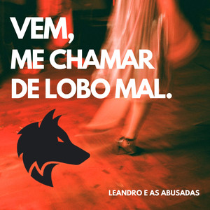 Vem Me Chamar de Lobo Mal (Explicit)