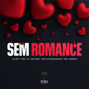 Sem Romance (Explicit)