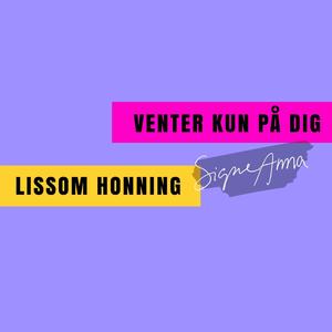 Lissom Honning / Venter Kun På Dig