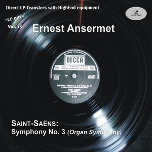 SAINT-SAËNS, C.: Symphony No. 3, "Organ" (LP Pure, Vol. 15) [Segon, Swiss Romande Orchestra, Ansermet] [1962]