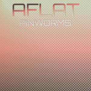 Aflat Pinworms