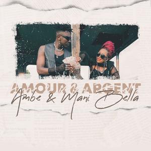 Amour & Argent (feat. Mani Bella)