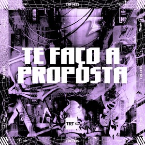 TE FAÇO A PROPOSTA (Explicit)