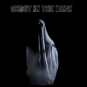 Ghost In The Dark (Explicit)