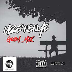 Uze'nenye Gqom_Mix