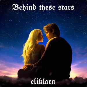 Behind These Stars (Explicit)