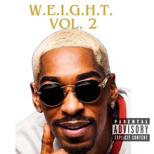 W. E. I. G. H. T., Vol. 1 (feat. Shaunthadon) (Explicit)