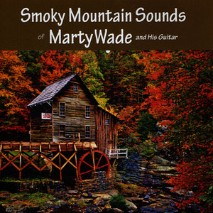 Smoky Mountain Sounds of Marty Wade and His Guitar