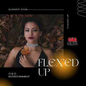 Flex'ed Up (feat. Karen Dixon-Morrison, Tottie, JuggHead, DeDE Dakota, Otis Morrison & O&O Ent)