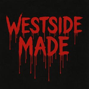 WESTSIDE MADE (Explicit)
