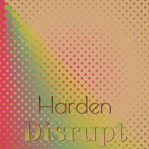 Harden Disrupt