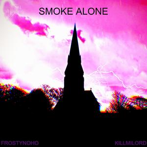 Smoke Alone (Explicit)