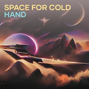 Space for Cold Hand