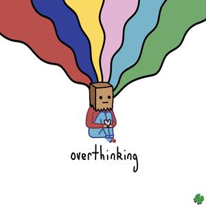 overthinking