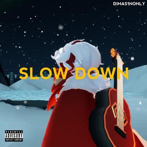 Slow Down (Explicit)