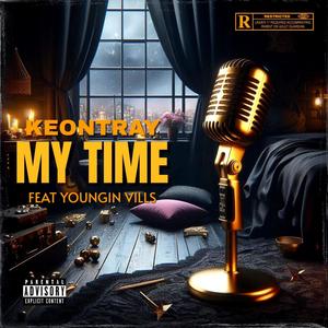My Time (feat. Youngin Vills) (Explicit)