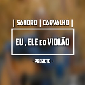 Projeto: Eu, Ele, e o Violão