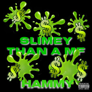 Slimey Than A MF (Explicit)