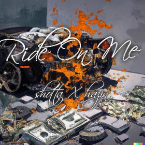 Ride On Me (feat. LXM Shotta) (Explicit)