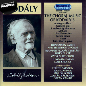 Kodaly: Choral Works, Vol. 3